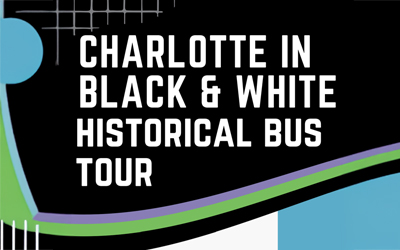 Charlotte in Black & White Historical Bus Tour