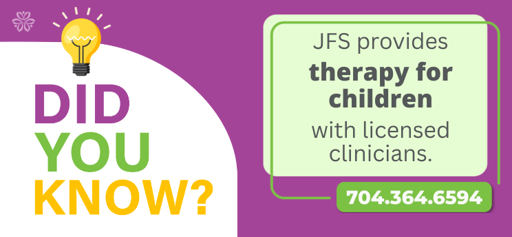 Jewish Family Services did you know Jewish Family Services offer therapy for children